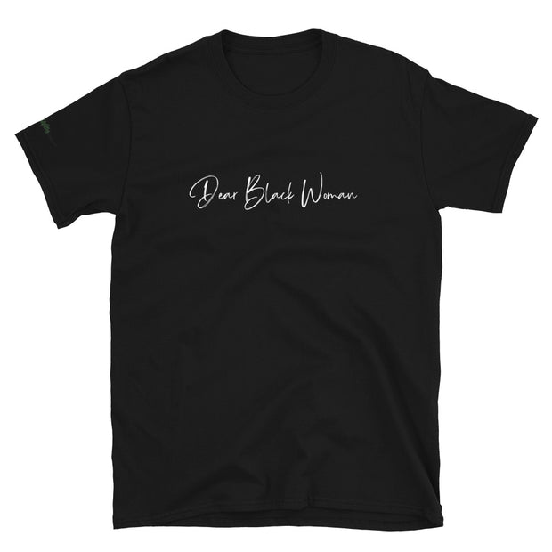 Dear Black Woman - T-Shirt