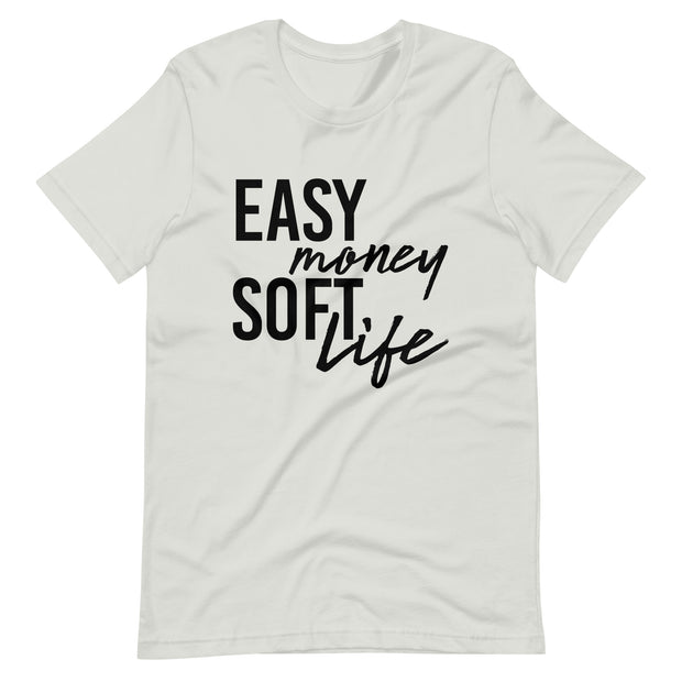 Easy Money Soft Life T-Shirt