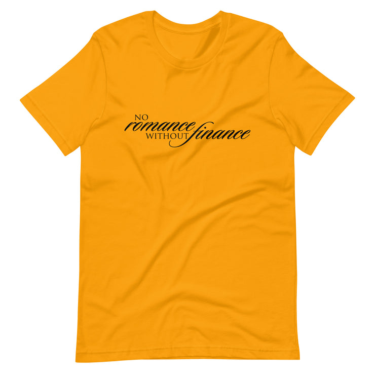 No Romance No Finance T-Shirt