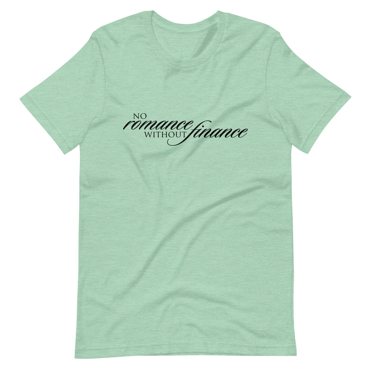 No Romance No Finance T-Shirt