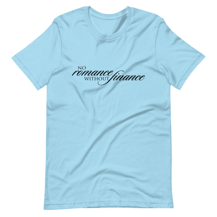 No Romance No Finance T-Shirt