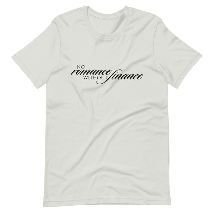 No Romance No Finance T-Shirt