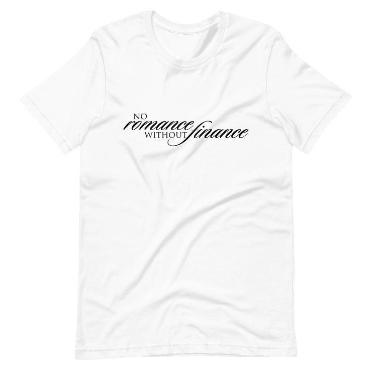 No Romance No Finance T-Shirt